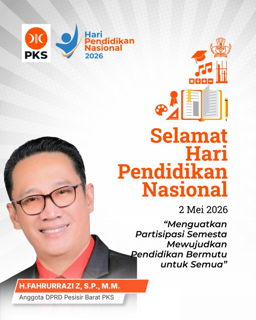 H FAHRURROZI .Z. S P .MM ANGOTA DPRD PESISIR BARAT MENGUCAPAKAN SELAMAT HARI PENDIDIKAN NASIONAL